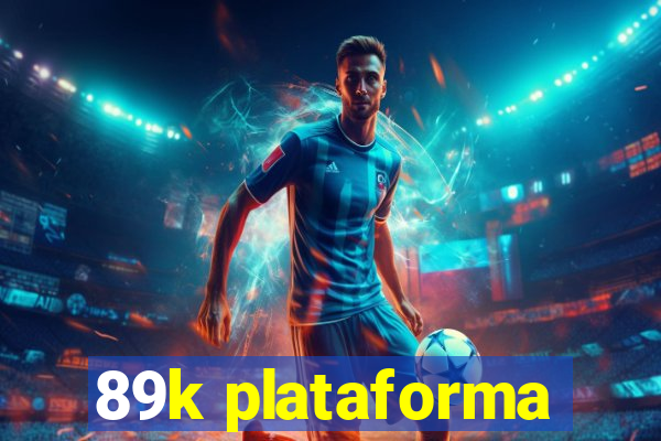 89k plataforma